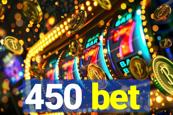 450 bet